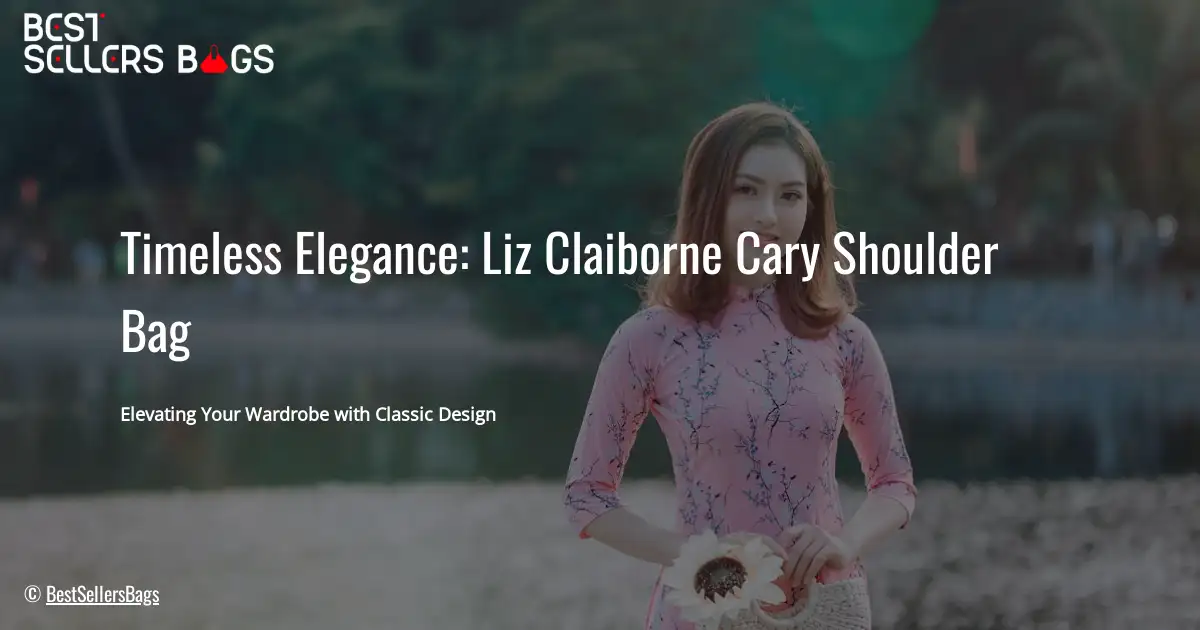 Timeless Elegance: Liz Claiborne Cary Shoulder Bag