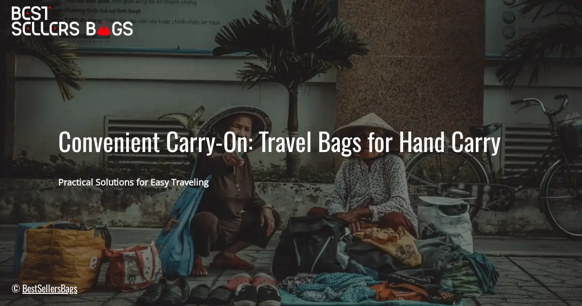 TRAVEL BAGS HAND CARRY