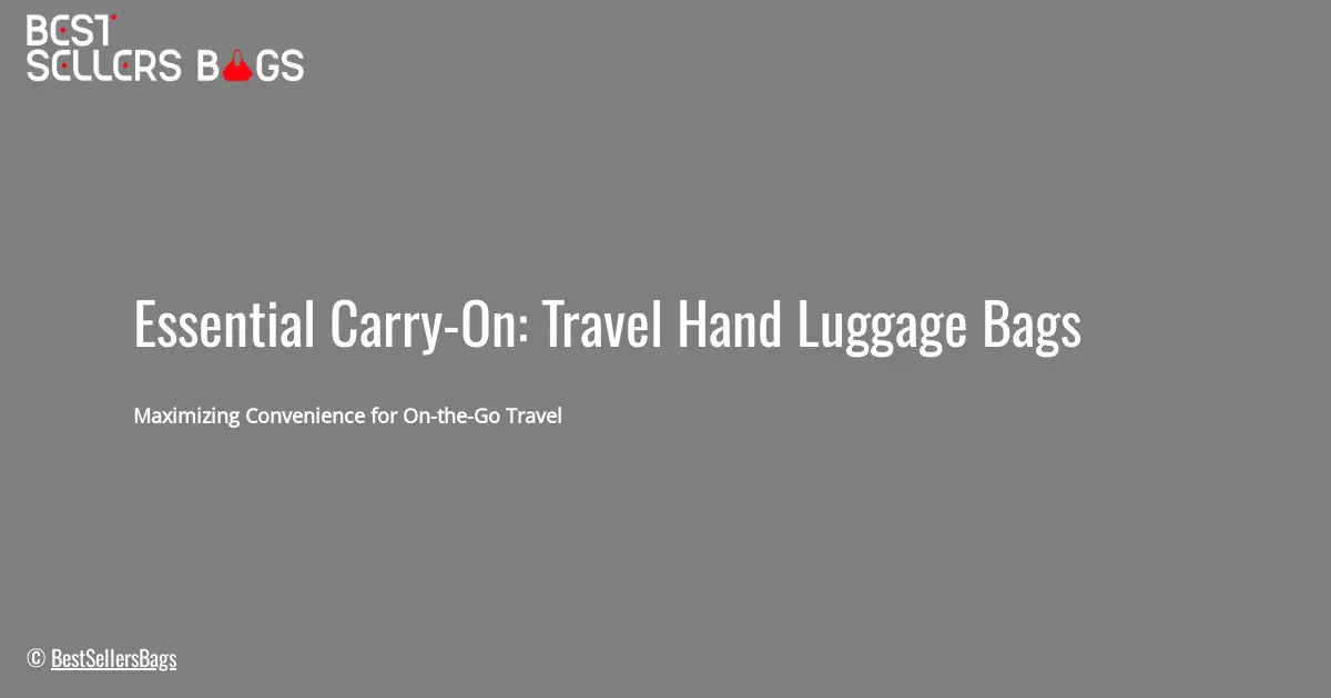 Essential Carry-On: Travel Hand Luggage Bags