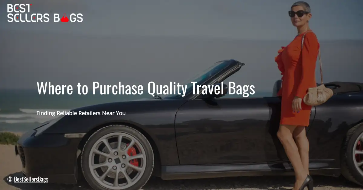 Where to Purchase Quality Travel Bags