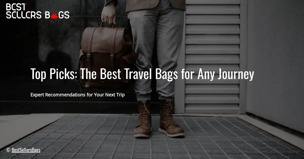 WHICH TRAVEL BAGS ARE BEST