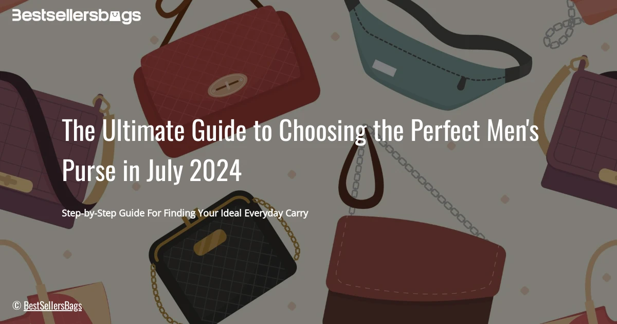 HOW TO CHOOSE BEST PURSE FOR MENS IN JULY 2024